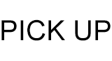 PICK UP